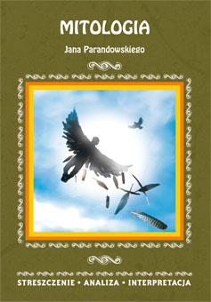 STRESZCZENIA - MITOLOGIA JANA PARANDOWSKIEGO