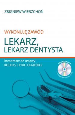 WYKONUJĘ ZAWÓD LEKARZ, LEKARZ DENTYSTA.