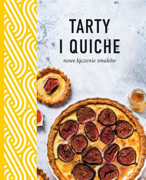 TARTY I QUICHE. NOWE ŁĄCZENIE SMAKÓW