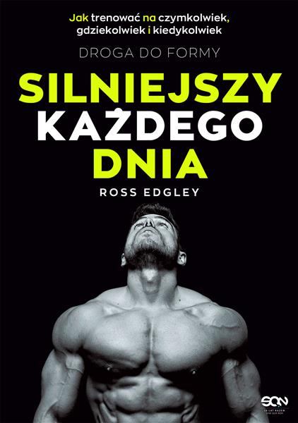 SILNIEJSZY KAŻDEGO DNIA. DROGA DO FORMY. JAK