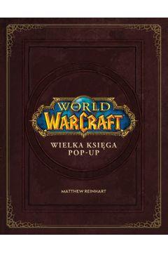 WORLD OF WARCRAFT: WIELKA KSIĘGA POP-UP