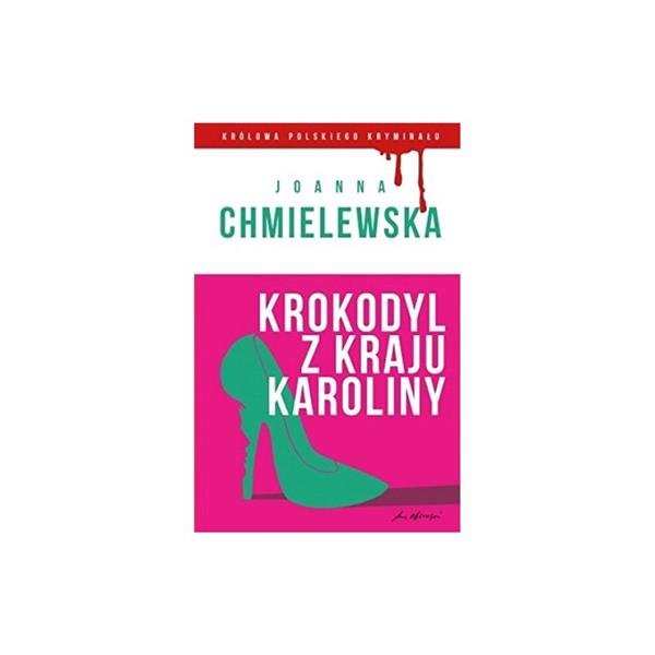 KROKODYL Z KRAJU KAROLINY CHMIELEWSKA JOANNA