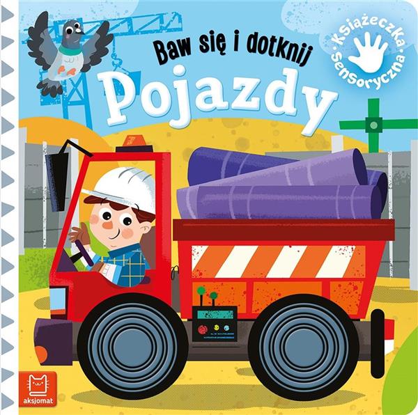 KSIĄŻECZKA SENSORYCZNA. BAW SIĘ I DOTKNIJ. POJAZDY
