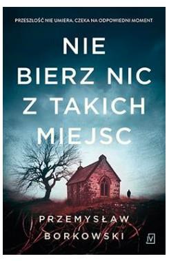 NIE BIERZ NIC Z TAKICH MIEJSC - S.NOWY