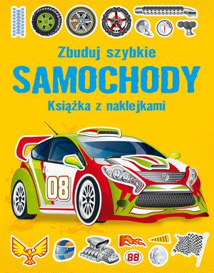 ZBUDUJ SZYBKIE SAMOCHODY. KSIĄŻKA Z NAKLEJKAMI