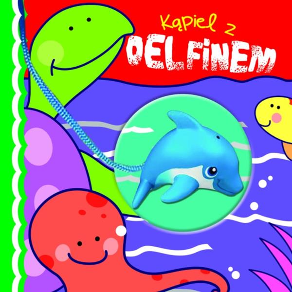 KSIĄŻECZKA DO KĄPIELI Z ZABAWKĄ. KAPIEL Z DELFINEM