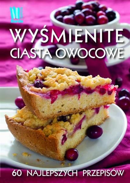 WYŚMIENITE CIASTA OWOCOWE