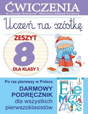 UCZEŃ NA SZÓSTKĘ. ZESZYT 8 DLA KLASY 1. ĆWICZENIA