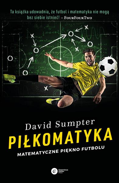 PIŁKOMATYKA. MATEMATYCZNE PIĘKNO FUTBOLU