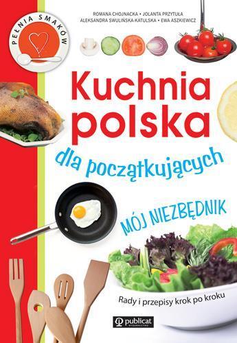 KUCHNIA POLSKA DLA POCZĄTKUJĄCYCH