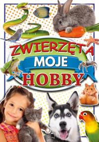 ZWIERZĘTA MOJE HOBBY