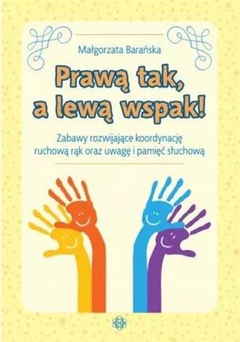 Prawą tak a lewą wspak! Zabawy rozwijające