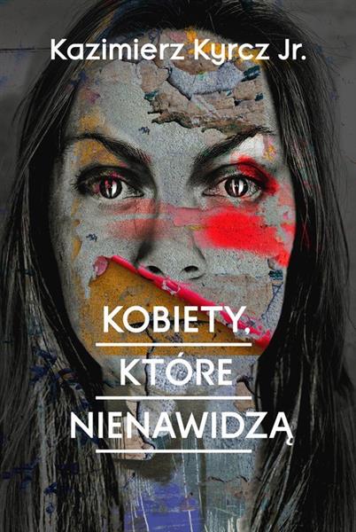 KOBIETY, KTÓRE NIENAWIDZĄ