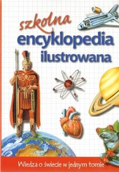 SZKOLNA ENCYKLOPEDIA ILUSTROWANA.