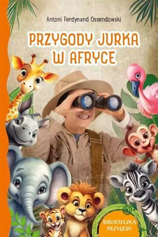 PRZYGODY JURKA W AFRYCE. BIBLIOTECZKA PRZYGODY