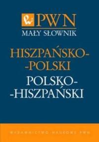 MAŁY SŁOWNIK HISZPAŃSKO-POLSKI POLSKO-HISZPAŃSKI