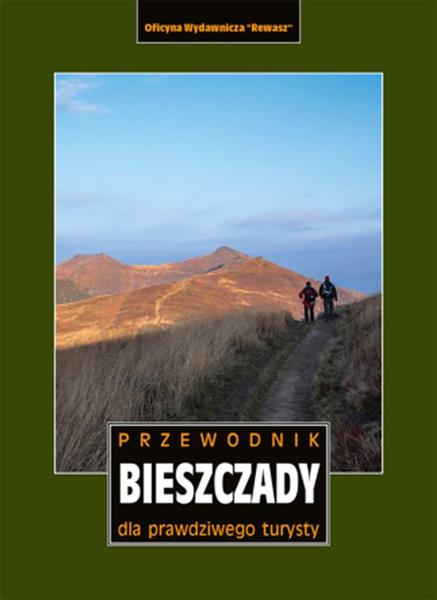 BIESZCZADY PRZEWODNIK DLA PRAWDZIWEGO TURYSTY