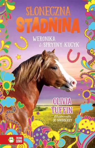 SŁONECZNA STADNINA T.6 WERONIKA I SPRYTNY KUCYK