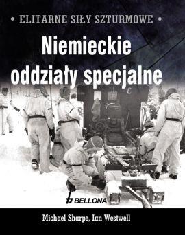 ELITARNE SIŁY SZTURMOWE NIEMIECKIE ODDZIAŁY SPECJA