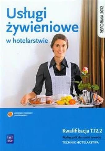 Usługi żywieniowe w hotelarstwie. Kwalifikacja T.1