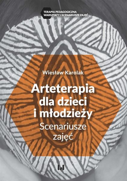 ARTETERAPIA DLA DZIECI I MŁODZIEŻY. SCENARIUSZE ZA