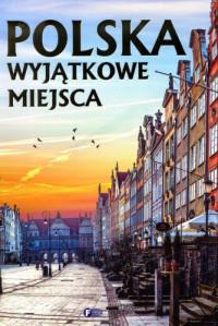 POLSKA WYJĄTKOWE MIEJSCA