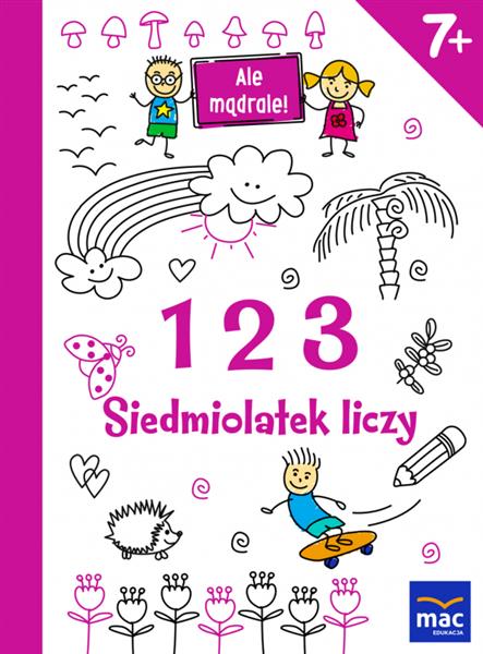 ALE MĄDRALE! 7+ 123. SIEDMIOLATEK LICZY MAC