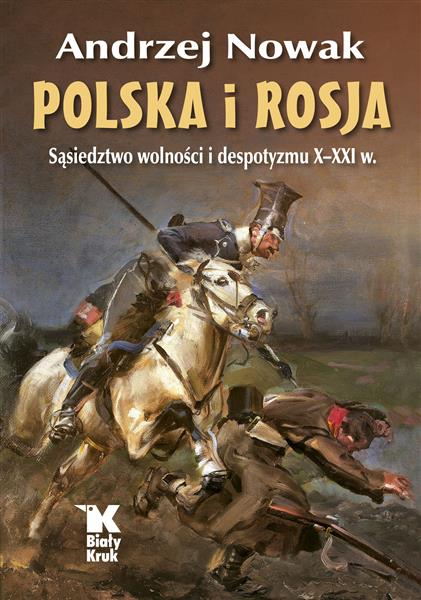 POLSKA I ROSJA. SĄSIEDZTWO WOLNOŚCI I DESPOTYZMU X