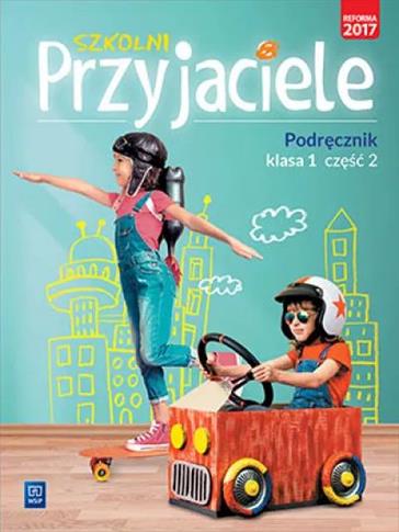 Szkolni Przyjaciele. Podręcznik. Klasa 1. Część 2,