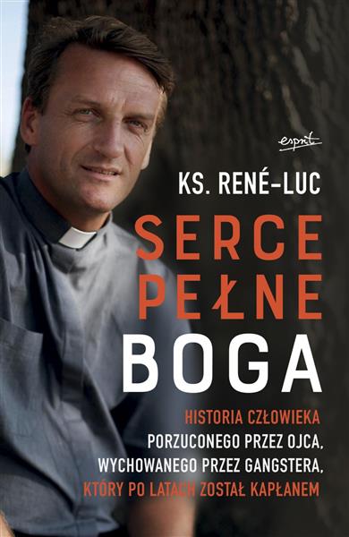 SERCE PEŁNE BOGA. HISTORIA CZŁOWIEKA PORZUCONEGO P