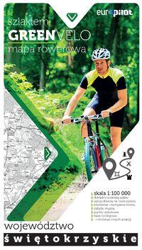 GREEN VELO MAPA ROWEROWA. WOJEWÓDZTWO ŚWIĘTOKRZYSK