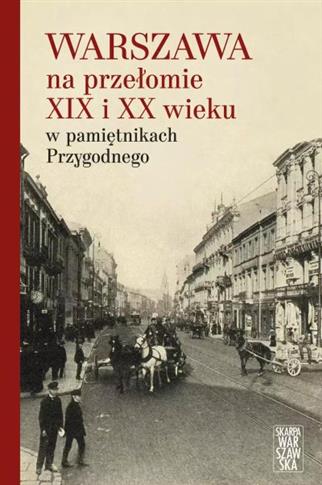 WARSZAWA NA PRZEŁOMIE XIX I XX WIEKU...
