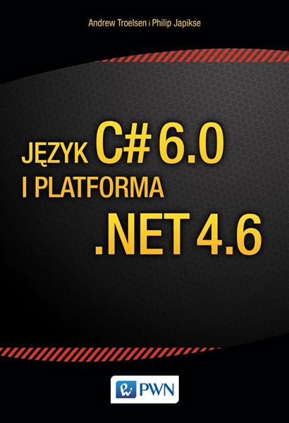 JĘZYK C# 6.0 I PLATFORMA .NET 4.6