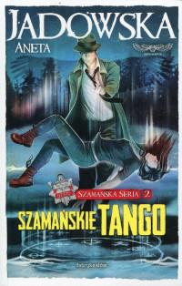 SZAMAŃSKA SERIA T.2 SZAMAŃSKIE TANGO