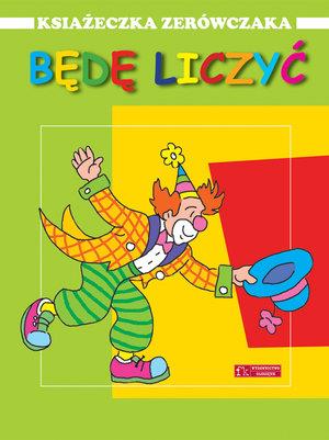 KSIĄŻECZKA ZERÓWCZAKA. BĘDĘ LICZYĆ