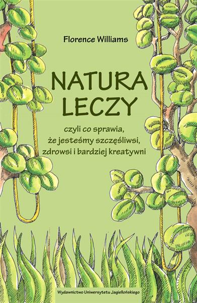 NATURA LECZY, CZYLI CO SPRAWIA, ŻE JESTEŚMY SZCZĘŚ