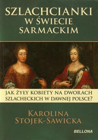 Szlachcianki w świecie sarmackim