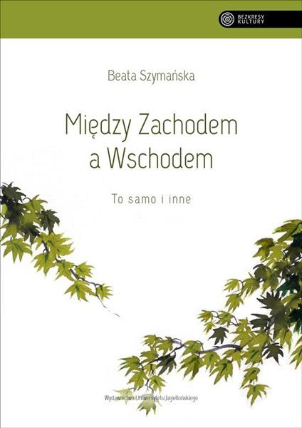 MIĘDZY ZACHODEM A WSCHODEM. TO SAMO I INNE