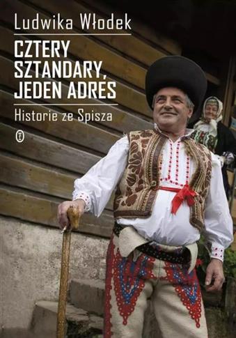 CZTERY SZTANDARY, JEDEN ADRES. HISTORIE ZE SPISZA