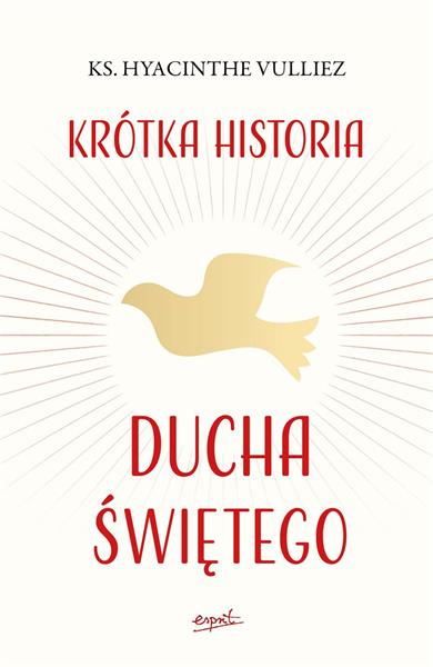 KRÓTKA HISTORIA DUCHA ŚWIĘTEGO