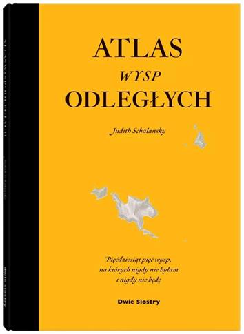 ATLAS WYSP ODLEGŁYCH. PIĘĆDZIESIĄT PIĘĆ WYSP,