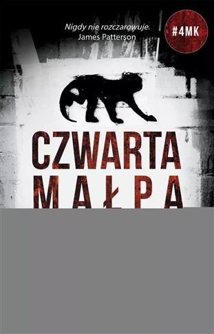 Trylogia 4MK. Tom 1. Czwarta małpa