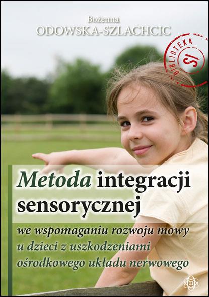 METODA INTEGRACJI SENSORYCZNEJ WE WSPOMAGANIU ROZW