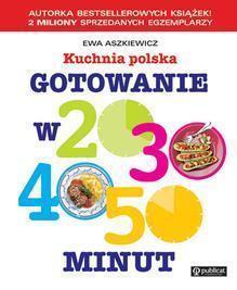 KUCHNIA POLSKA.GOTOWANIE W 20,30,40,50 MINUT