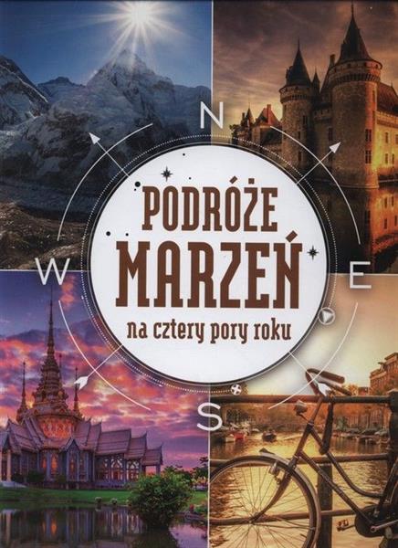 PODRÓŻE MARZEŃ NA CZTERY PORY ROKU