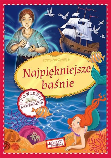 NAJPIĘKNIEJSZE BAŚNIE. OPOWIEŚCI ANDERSENA