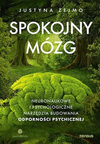 Spokojny mózg. Neuronaukowe i psychologiczne narzę