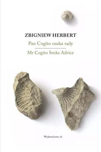 PAN COGITO SZUKA RADY / MR COGITO SEEKS ADVICE