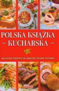 Polska książka kucharska. Najlepsze przepisy