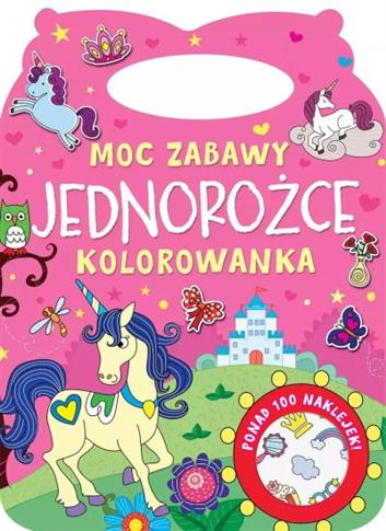 Moc zabawy. Jednorożce. Kolorowanka